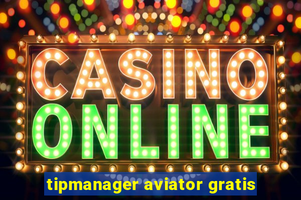 tipmanager aviator gratis